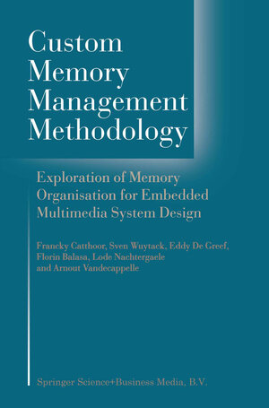 Buchcover Custom Memory Management Methodology | Francky Catthoor | EAN 9780792382881 | ISBN 0-7923-8288-9 | ISBN 978-0-7923-8288-1