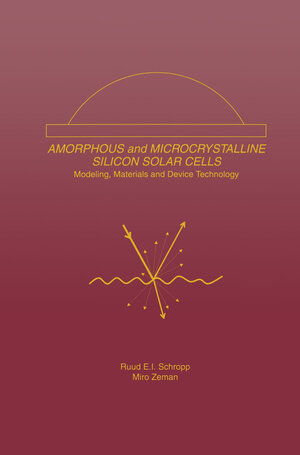 Buchcover Amorphous and Microcrystalline Silicon Solar Cells: Modeling, Materials and Device Technology | Ruud E.I. Schropp | EAN 9780792383178 | ISBN 0-7923-8317-6 | ISBN 978-0-7923-8317-8