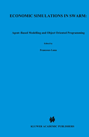 Buchcover Economic Simulations in Swarm: Agent-Based Modelling and Object Oriented Programming | EAN 9780792386650 | ISBN 0-7923-8665-5 | ISBN 978-0-7923-8665-0