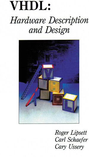Buchcover VHDL: Hardware Description and Design | Roger Lipsett | EAN 9780792390305 | ISBN 0-7923-9030-X | ISBN 978-0-7923-9030-5