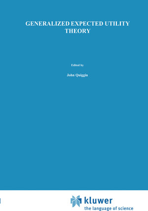 Buchcover Generalized Expected Utility Theory | John Quiggin | EAN 9780792393023 | ISBN 0-7923-9302-3 | ISBN 978-0-7923-9302-3