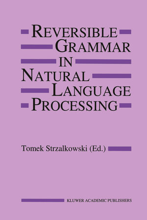 Buchcover Reversible Grammar in Natural Language Processing  | EAN 9780792394167 | ISBN 0-7923-9416-X | ISBN 978-0-7923-9416-7