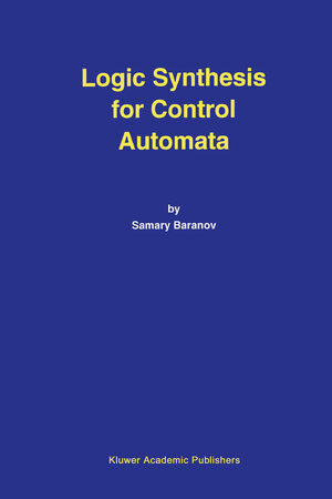Buchcover Logic Synthesis for Control Automata | Samary Baranov | EAN 9780792394587 | ISBN 0-7923-9458-5 | ISBN 978-0-7923-9458-7