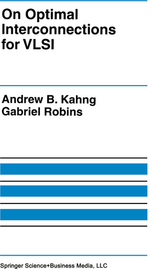 Buchcover On Optimal Interconnections for VLSI | Andrew B. Kahng | EAN 9780792394839 | ISBN 0-7923-9483-6 | ISBN 978-0-7923-9483-9