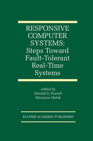 Buchcover Responsive Computer Systems: Steps Toward Fault-Tolerant Real-Time Systems | EAN 9780792395638 | ISBN 0-7923-9563-8 | ISBN 978-0-7923-9563-8