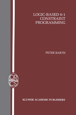 Buchcover Logic-Based 0–1 Constraint Programming | Peter Barth | EAN 9780792396635 | ISBN 0-7923-9663-4 | ISBN 978-0-7923-9663-5
