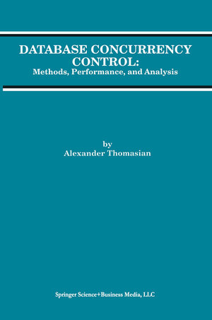 Buchcover Database Concurrency Control | Alexander Thomasian | EAN 9780792397410 | ISBN 0-7923-9741-X | ISBN 978-0-7923-9741-0