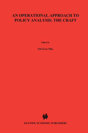 Buchcover An Operational Approach to Policy Analysis: The Craft | Iris Geva-May | EAN 9780792397434 | ISBN 0-7923-9743-6 | ISBN 978-0-7923-9743-4