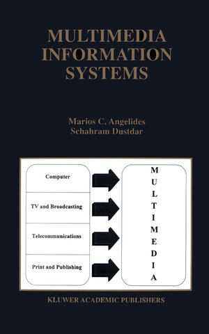 Buchcover Multimedia Information Systems | Marios C. Angelides | EAN 9780792399155 | ISBN 0-7923-9915-3 | ISBN 978-0-7923-9915-5