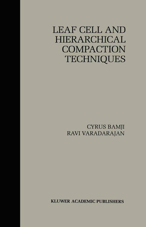 Buchcover Leaf Cell and Hierarchical Compaction Techniques | Cyrus Bamji | EAN 9780792399469 | ISBN 0-7923-9946-3 | ISBN 978-0-7923-9946-9