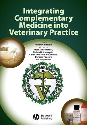Buchcover Integrating Complementary Medicine into Veterinary Practice | Paula Jo Broadfoot | EAN 9780813804439 | ISBN 0-8138-0443-4 | ISBN 978-0-8138-0443-9