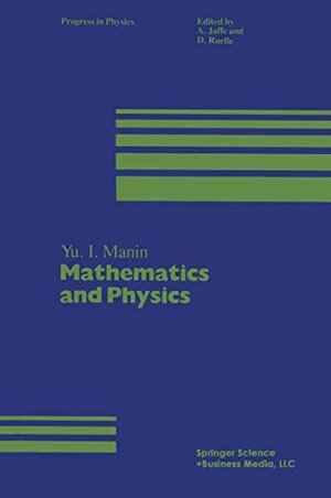 Buchcover Mathematics and Physics (Progress in Mathematical Physics) (English Edition) | MANIN | EAN 9780817630270 | ISBN 0-8176-3027-9 | ISBN 978-0-8176-3027-0