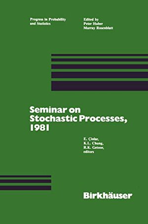 Buchcover Seminar on Stochastic Processes, 1981 (Progress in Probability, 1) | CINLAR, GETOOR, CHUNG | EAN 9780817630546 | ISBN 0-8176-3054-6 | ISBN 978-0-8176-3054-6