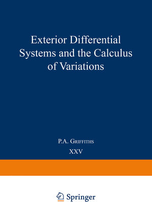 Buchcover Exterior Differential Systems and the Calculus of Variations | P.A. Griffiths | EAN 9780817631031 | ISBN 0-8176-3103-8 | ISBN 978-0-8176-3103-1