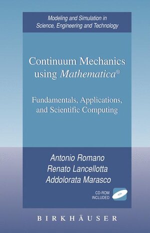 Buchcover Continuum Mechanics using Mathematica® | Antonio Romano | EAN 9780817632403 | ISBN 0-8176-3240-9 | ISBN 978-0-8176-3240-3