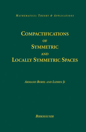 Buchcover Compactifications of Symmetric and Locally Symmetric Spaces | Armand Borel | EAN 9780817632472 | ISBN 0-8176-3247-6 | ISBN 978-0-8176-3247-2