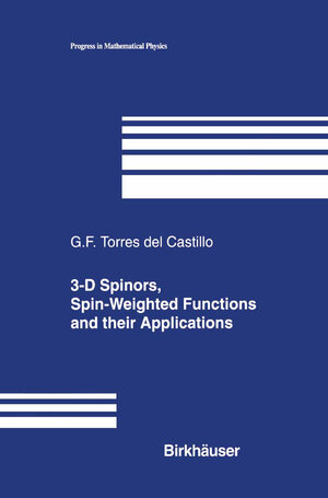 Buchcover 3-D Spinors, Spin-Weighted Functions and their Applications | Gerardo F. Torres del Castillo | EAN 9780817632496 | ISBN 0-8176-3249-2 | ISBN 978-0-8176-3249-6