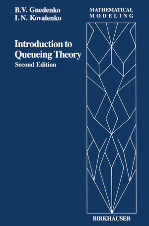 Buchcover Introduction to Queuing Theory | GNEDENKO | EAN 9780817634230 | ISBN 0-8176-3423-1 | ISBN 978-0-8176-3423-0