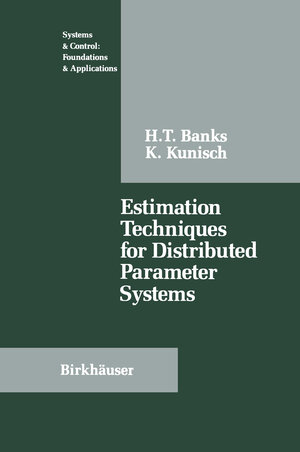 Buchcover Estimation Techniques for Distributed Parameter Systems | H.T. Banks | EAN 9780817634339 | ISBN 0-8176-3433-9 | ISBN 978-0-8176-3433-9
