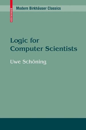 Buchcover Logic for Computer Scientists | Uwe Schöning | EAN 9780817634537 | ISBN 0-8176-3453-3 | ISBN 978-0-8176-3453-7