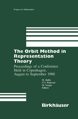 Buchcover The Orbit Method in Representation Theory | Dulfo | EAN 9780817634742 | ISBN 0-8176-3474-6 | ISBN 978-0-8176-3474-2
