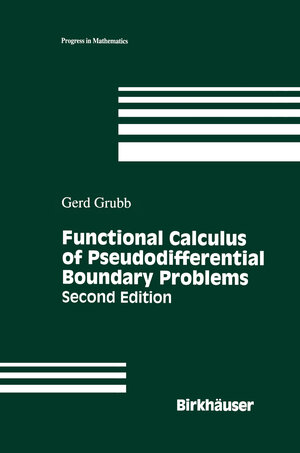 Buchcover Functional Calculus of Pseudodifferential Boundary Problems | Gerd Grubb | EAN 9780817637385 | ISBN 0-8176-3738-9 | ISBN 978-0-8176-3738-5