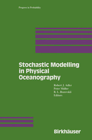Buchcover Stochastic Modelling in Physical Oceanography | Robert Adler | EAN 9780817637989 | ISBN 0-8176-3798-2 | ISBN 978-0-8176-3798-9