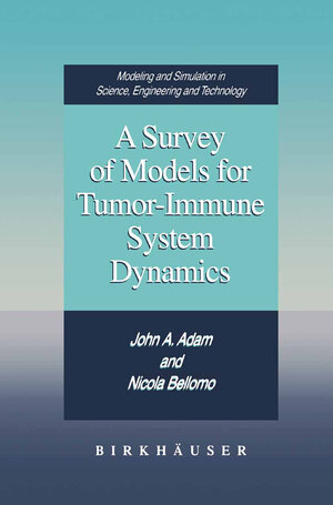 Buchcover A Survey of Models for Tumor-Immune System Dynamics | John A. Adam | EAN 9780817639013 | ISBN 0-8176-3901-2 | ISBN 978-0-8176-3901-3