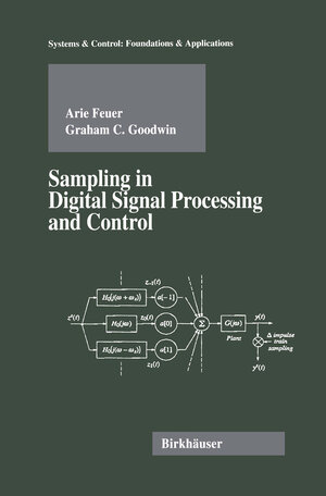 Buchcover Sampling in Digital Signal Processing and Control | Arie Feuer | EAN 9780817639341 | ISBN 0-8176-3934-9 | ISBN 978-0-8176-3934-1