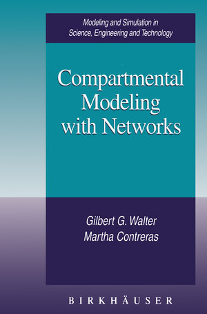 Buchcover Compartmental Modeling with Networks | Gilbert G Walter | EAN 9780817640194 | ISBN 0-8176-4019-3 | ISBN 978-0-8176-4019-4