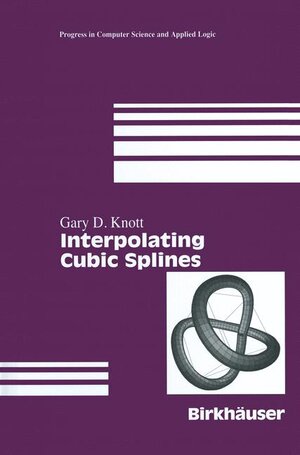 Buchcover Interpolating Cubic Splines | Gary D. Knott | EAN 9780817641009 | ISBN 0-8176-4100-9 | ISBN 978-0-8176-4100-9