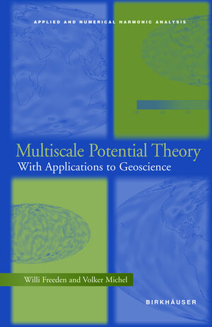 Buchcover Multiscale Potential Theory | Willi Freeden | EAN 9780817641054 | ISBN 0-8176-4105-X | ISBN 978-0-8176-4105-4