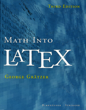 Buchcover Math into LaTeX | George Grätzer | EAN 9780817641313 | ISBN 0-8176-4131-9 | ISBN 978-0-8176-4131-3