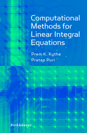 Buchcover Computational Methods for Linear Integral Equations | Prem Kythe | EAN 9780817641924 | ISBN 0-8176-4192-0 | ISBN 978-0-8176-4192-4