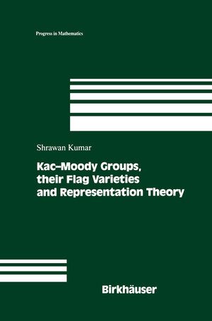 Buchcover Kac-Moody Groups, their Flag Varieties and Representation Theory | Shrawan Kumar | EAN 9780817642273 | ISBN 0-8176-4227-7 | ISBN 978-0-8176-4227-3