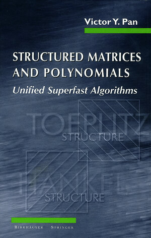 Buchcover Structured Matrices and Polynomials | Victor Y. Pan | EAN 9780817642402 | ISBN 0-8176-4240-4 | ISBN 978-0-8176-4240-2