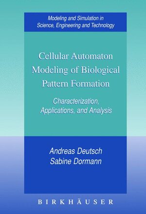 Buchcover Cellular Automaton Modeling of Biological Pattern Formation | Andreas Deutsch | EAN 9780817642815 | ISBN 0-8176-4281-1 | ISBN 978-0-8176-4281-5