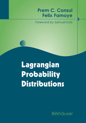 Buchcover Lagrangian Probability Distributions | Prem C. Consul | EAN 9780817643652 | ISBN 0-8176-4365-6 | ISBN 978-0-8176-4365-2