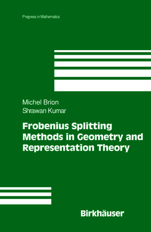 Buchcover Frobenius Splitting Methods in Geometry and Representation Theory | Michel Brion | EAN 9780817644055 | ISBN 0-8176-4405-9 | ISBN 978-0-8176-4405-5