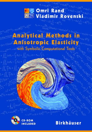 Buchcover Analytical Methods in Anisotropic Elasticity | Omri Rand | EAN 9780817644208 | ISBN 0-8176-4420-2 | ISBN 978-0-8176-4420-8