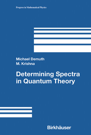 Buchcover Determining Spectra in Quantum Theory | Michael Demuth | EAN 9780817644390 | ISBN 0-8176-4439-3 | ISBN 978-0-8176-4439-0