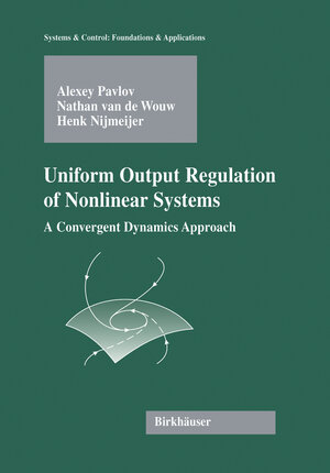 Buchcover Uniform Output Regulation of Nonlinear Systems | Alexey Victorovich Pavlov | EAN 9780817644451 | ISBN 0-8176-4445-8 | ISBN 978-0-8176-4445-1