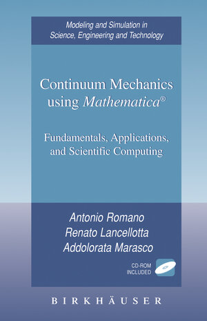Buchcover Continuum Mechanics using Mathematica® | Antonio Romano | EAN 9780817644581 | ISBN 0-8176-4458-X | ISBN 978-0-8176-4458-1