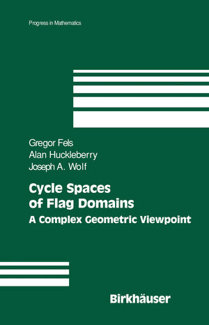 Buchcover Cycle Spaces of Flag Domains | Gregor Fels | EAN 9780817644796 | ISBN 0-8176-4479-2 | ISBN 978-0-8176-4479-6