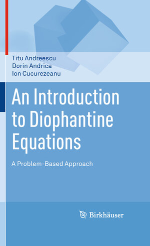 Buchcover An Introduction to Diophantine Equations | Titu Andreescu | EAN 9780817645496 | ISBN 0-8176-4549-7 | ISBN 978-0-8176-4549-6
