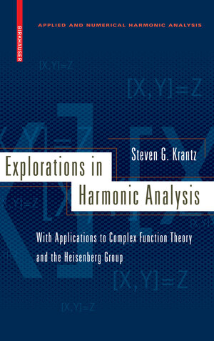 Buchcover Explorations in Harmonic Analysis | Steven G. Krantz | EAN 9780817646684 | ISBN 0-8176-4668-X | ISBN 978-0-8176-4668-4