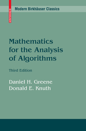 Buchcover Mathematics for the Analysis of Algorithms | Daniel H. Greene | EAN 9780817647292 | ISBN 0-8176-4729-5 | ISBN 978-0-8176-4729-2