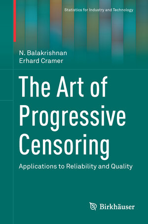 Buchcover The Art of Progressive Censoring | N. Balakrishnan | EAN 9780817648060 | ISBN 0-8176-4806-2 | ISBN 978-0-8176-4806-0