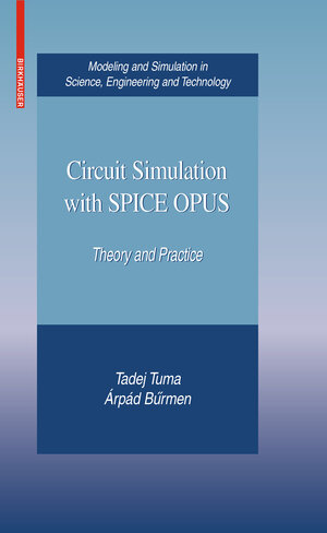 Buchcover Circuit Simulation with SPICE OPUS | Tadej Tuma | EAN 9780817648664 | ISBN 0-8176-4866-6 | ISBN 978-0-8176-4866-4