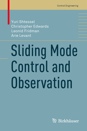 Buchcover Sliding Mode Control and Observation | Yuri Shtessel | EAN 9780817648923 | ISBN 0-8176-4892-5 | ISBN 978-0-8176-4892-3